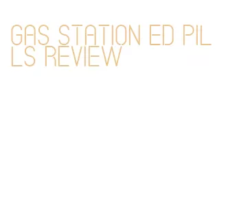 gas station ed pills review