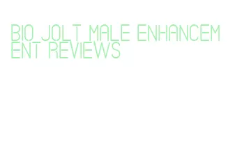 bio jolt male enhancement reviews