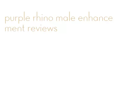 purple rhino male enhancement reviews