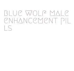 blue wolf male enhancement pills