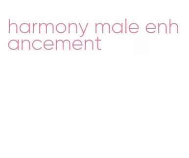 harmony male enhancement