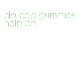 do cbd gummies help ed