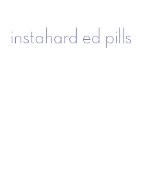 instahard ed pills