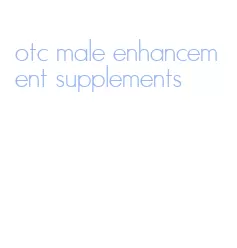 otc male enhancement supplements