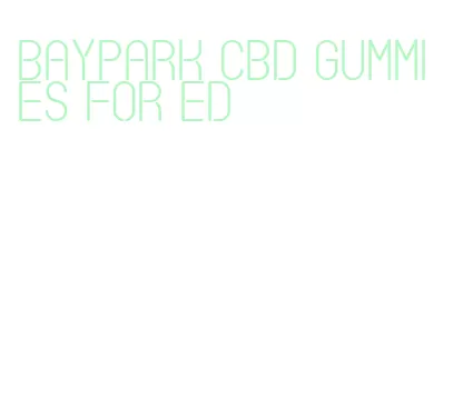 baypark cbd gummies for ed