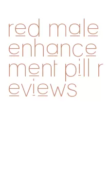 red male enhancement pill reviews