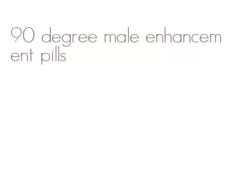 90 degree male enhancement pills