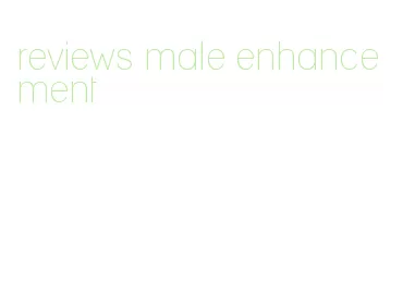 reviews male enhancement