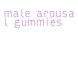 male arousal gummies