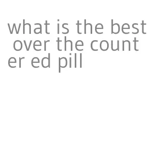 what is the best over the counter ed pill