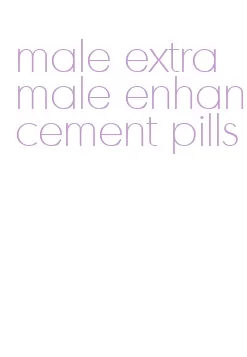 male extra male enhancement pills