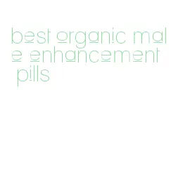 best organic male enhancement pills