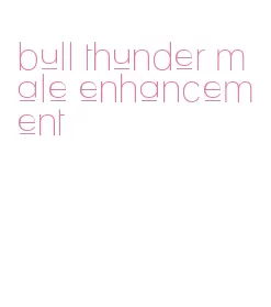 bull thunder male enhancement