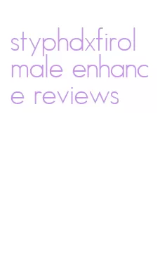 styphdxfirol male enhance reviews