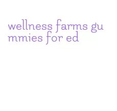 wellness farms gummies for ed