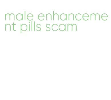 male enhancement pills scam