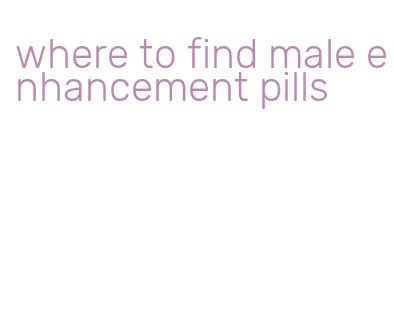 where to find male enhancement pills