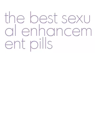 the best sexual enhancement pills