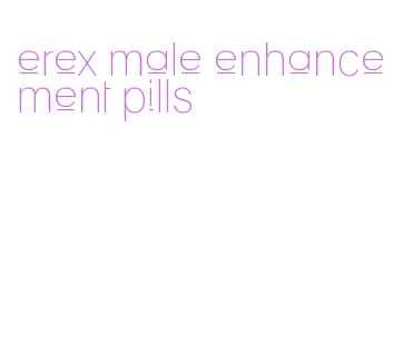 erex male enhancement pills