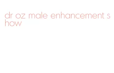 dr oz male enhancement show