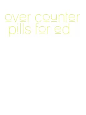 over counter pills for ed