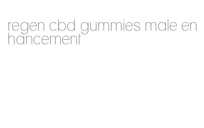 regen cbd gummies male enhancement