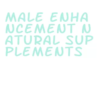 male enhancement natural supplements