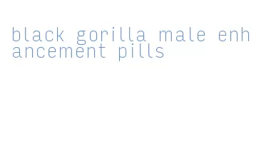 black gorilla male enhancement pills