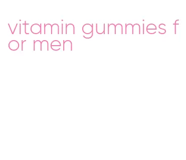 vitamin gummies for men