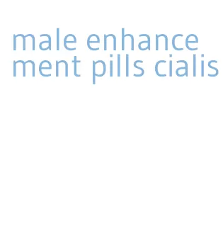 male enhancement pills cialis