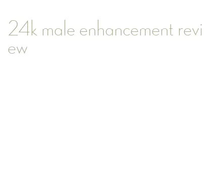 24k male enhancement review