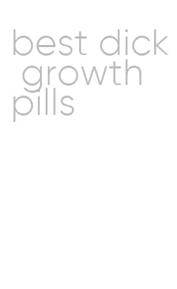 best dick growth pills