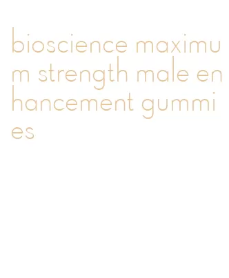 bioscience maximum strength male enhancement gummies