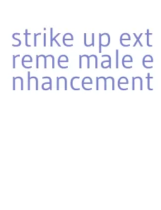 strike up extreme male enhancement