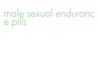 male sexual endurance pills