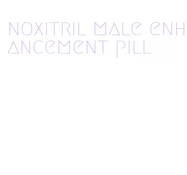 noxitril male enhancement pill