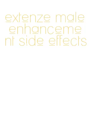 extenze male enhancement side effects