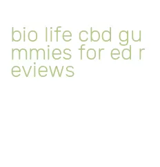 bio life cbd gummies for ed reviews