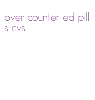 over counter ed pills cvs