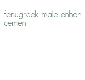 fenugreek male enhancement