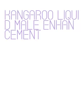 kangaroo liquid male enhancement