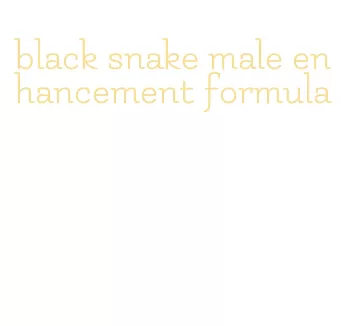 black snake male enhancement formula