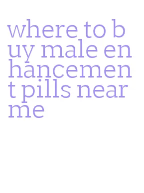 where to buy male enhancement pills near me