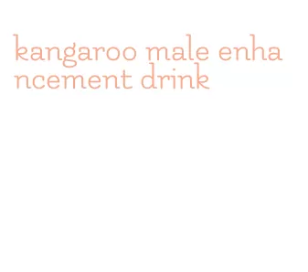 kangaroo male enhancement drink