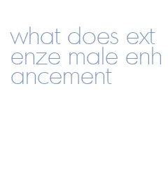 what does extenze male enhancement