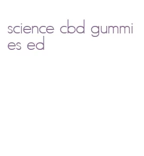 science cbd gummies ed