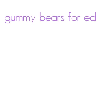 gummy bears for ed