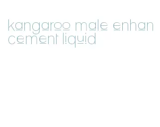 kangaroo male enhancement liquid