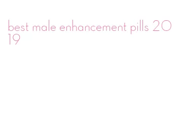 best male enhancement pills 2019