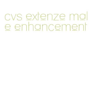 cvs extenze male enhancement